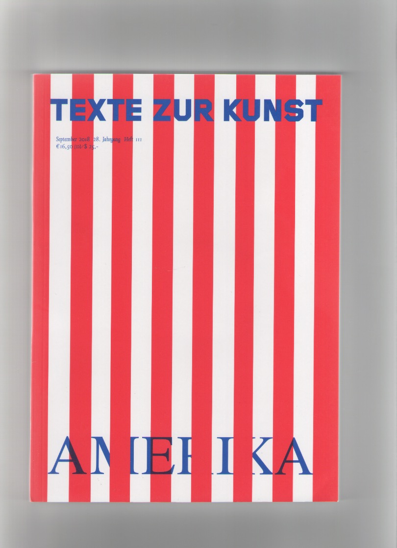 TEXTE ZUR KUNST (ed.) - Texte Zur Kunst 28/111 (Sept. 2018) Amerika